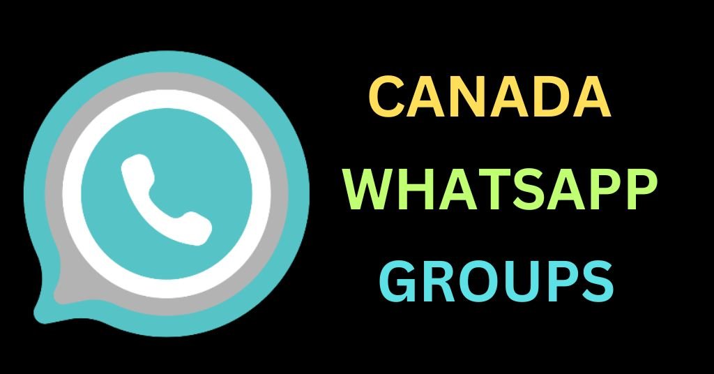 Canada Whatsapp Group Links