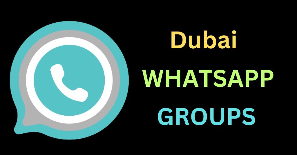 Dubai Whatsapp Group Links